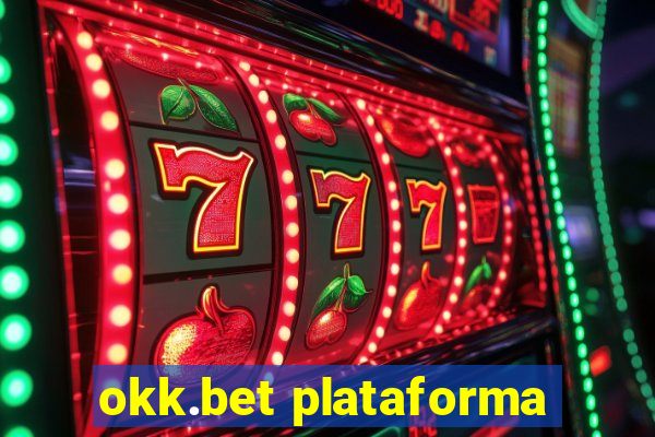 okk.bet plataforma